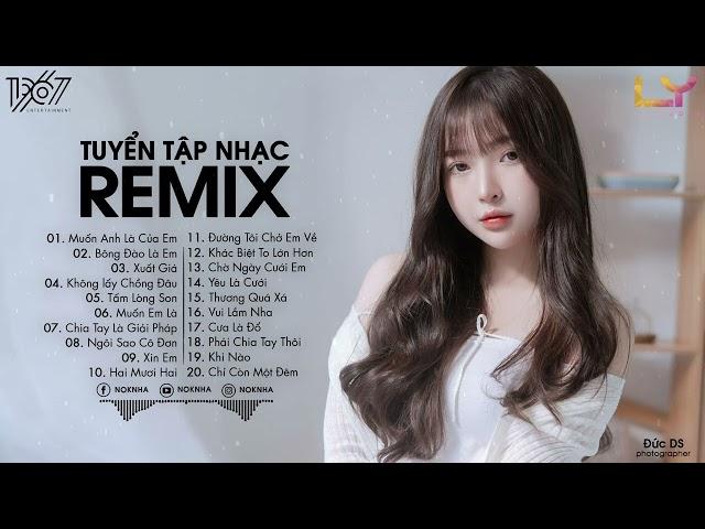 NHẠC TRẺ NOKNHA REMIX HOT TIKTOK, MUỐN ANH LÀ CỦA EM, BÔNG ĐÀO LÀ EM, TUYỂN TẬP NHẠC REMIX 2022