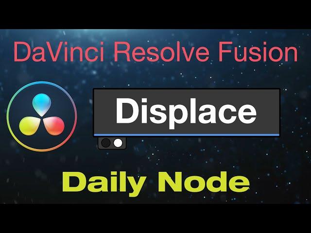 DaVinci Resolve Fusion Displace Node