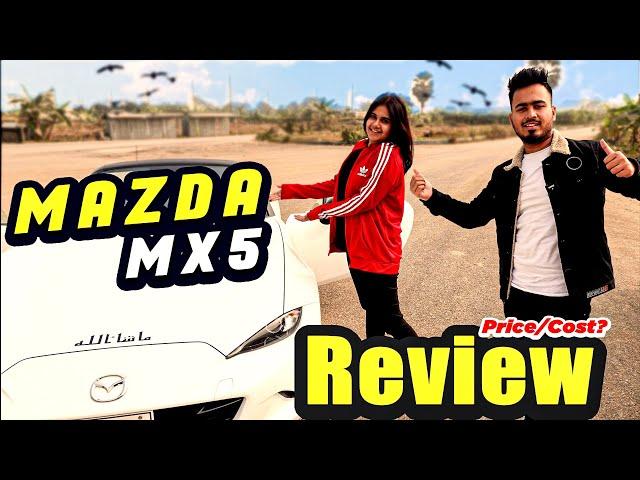 My Mazda Roadster/Miata/MX5 Review And Price || Alif GTS | Kashfia Arfa
