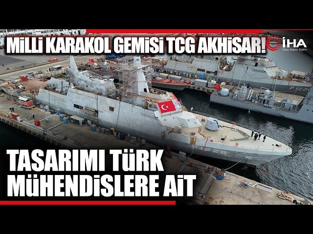 Milli Karakol Gemisi TCG AKHİSAR Yerli Ve Milli Silah Sistemleriyle Dikkat Çekiyor