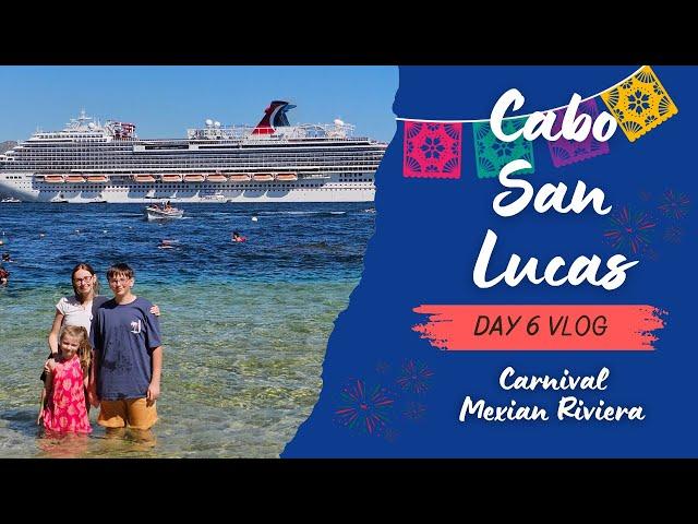 Carnival Panorama Mexican Riviera Cruise Day 6 - Port Day at Cabo San Lucas