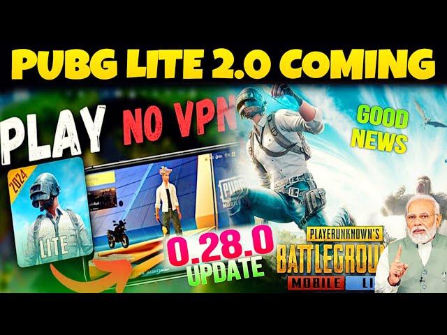 FINALLY  | PUBG LITE 2.0 COMING INDIA | 0.28.0 Update Pubg Lite | How To Play Pubg Lite Without Vpn