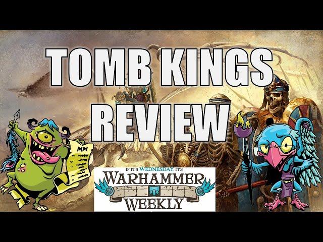 Tomb Kings Review (Old World) - Warhammer Weekly 01312024