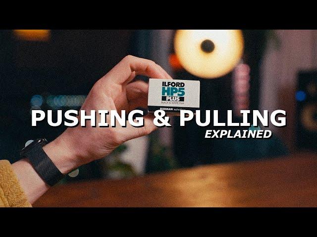 PUSHING AND PULLING FILM // Explained