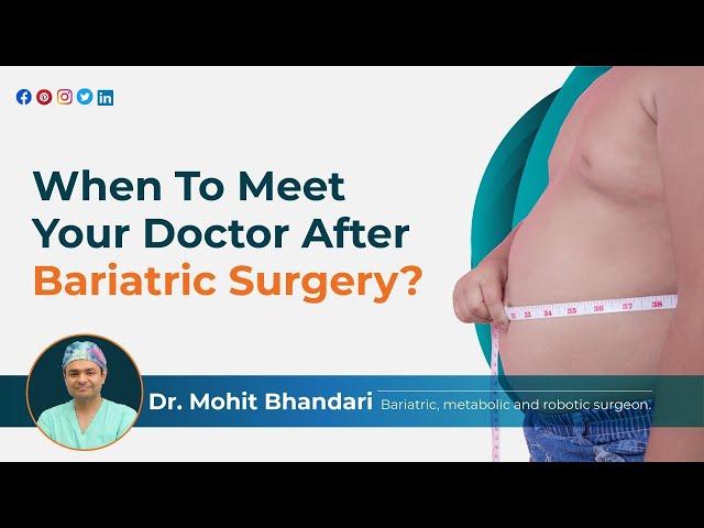 When To Meet Your Doctor After Bariatric Surgery? | Follow Up After Bariatric | Dr. Mohit Bhandari