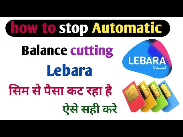 How to stop Lebara Automatic Balance Deduction | How can I stop Lebara Auto Balance deduction in KSA