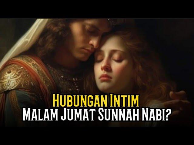 Awal Mula Sunnah Nabi Malam Jumat Suami Istri Wajib Tahu