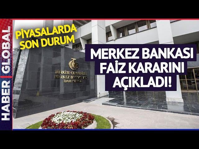 CANLI YAYIN I Merkez Bankası Faiz Kararını Açıklandı İşte Piyasalarda Son Durum