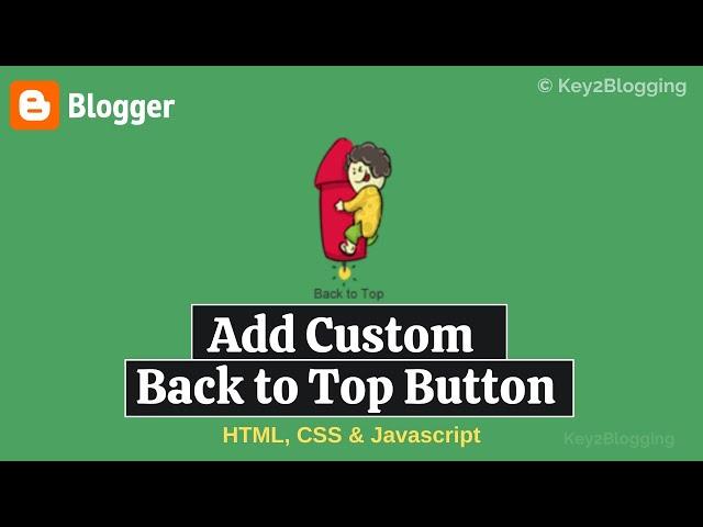 How to Add a Stylish Back To Top Button in Blogger | Blogger Guide