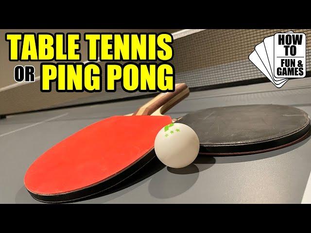 How to play Ping Pong or Table Tennis