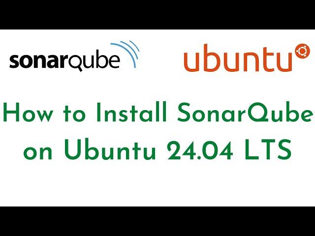 How to Install Latest SonarQube on Ubuntu 24.04 LTS | Install OpenJDK 17 | Install PostgreSQL 10