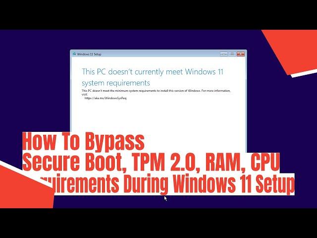 How To Bypass Secure Boot, TPM, RAM, CPU Requirements During Windows 11 Setup