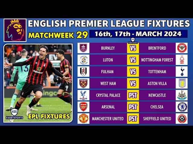 EPL FIXTURES TODAY - MATCHWEEK 29 - PREMIER LEAGUE FIXTURES 2023/2024 - EPL FIXTURES 2023/24