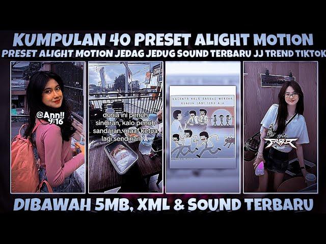 KUMPULAN 40 PRESET ALIGHT MOTION KECE TERBARU 2024 TREND JJ VIRAL TIK TOK DIBAWAH 5MB