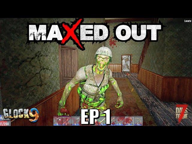 7 Days To Die - Maxed Out EP1 (Alpha 19)