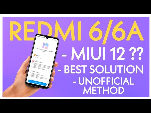 REDMI 6 & 6A | OFFICIAL MIUI 12 UPDATE IS NO MORE | BEST SOLUTION | SWICH CUSTOM ROM OR PORT ROM