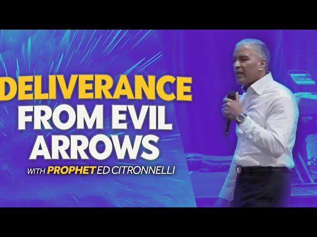 DELIVERANCE FROM EVIL ARROWS (MANNA FROM HEAVEN) / PROPHET ED CITRONNELLI