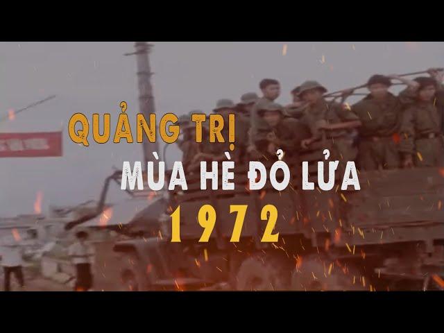 Quảng Trị Mùa Hè Đỏ Lửa 1972 - Tập 1