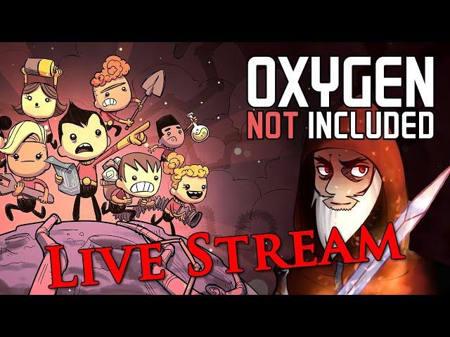 Oxygen Not Included - Live Stream - Part 6