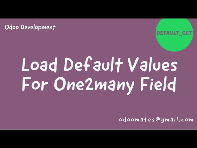 How To Load Default Values For One2many Fields in Odoo