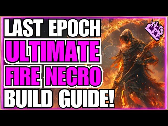 Last Epoch Ultimate Fire Necromancer Endgame Build Guide... Over 600 Corruption! Wraiths!