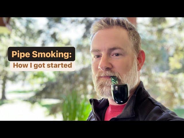 Intro video: How I Got Into Pipe Smoking
