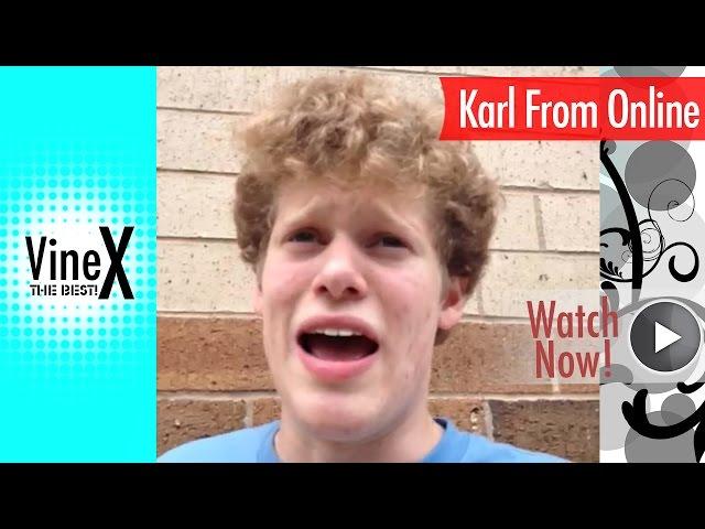 Karl From Online VINES  BEST VINE COMPLILATION | ULTIMATE ALL VINES