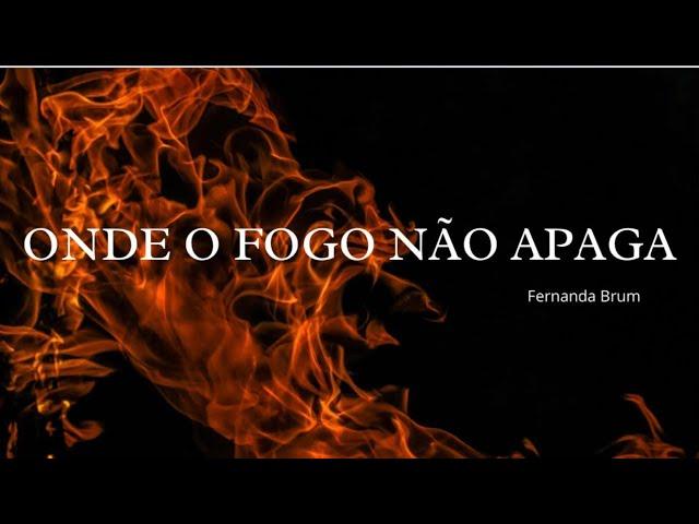 Onde o fogo não apaga (Playback reduzido) Fernanda Brum