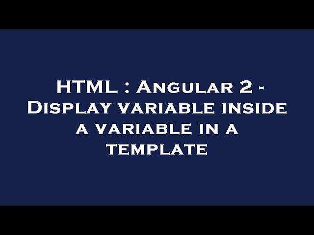 HTML : Angular 2 - Display variable inside a variable in a template