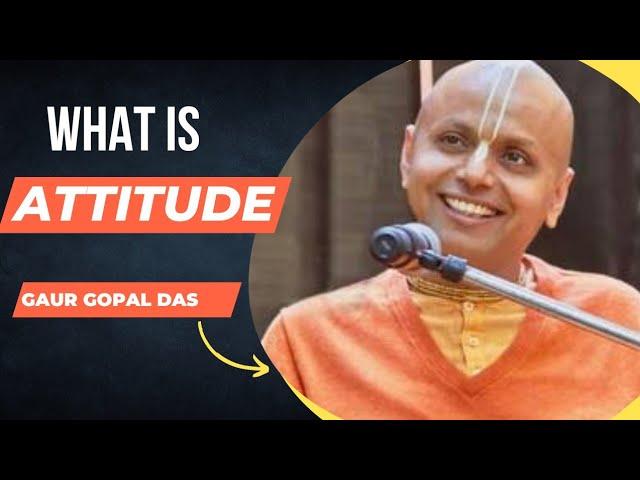 What is Attitude - Part 1 Gaur Gopal Das Motivational Speech #motivation #motivational #gaurgopaldas