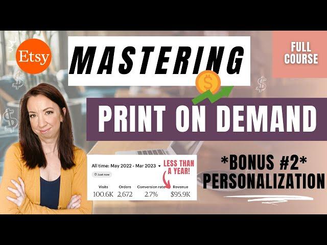 How to Make Personalized Etsy Listings - Bonus Video #2: Mastering Etsy Print on Demand (FULL COURSE