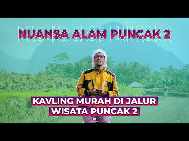 Konsep Nuansa Alam Puncak 2 || Tanah Kavling Murah di Jalur Puncak 2 || Legalitas Aman,View Indah