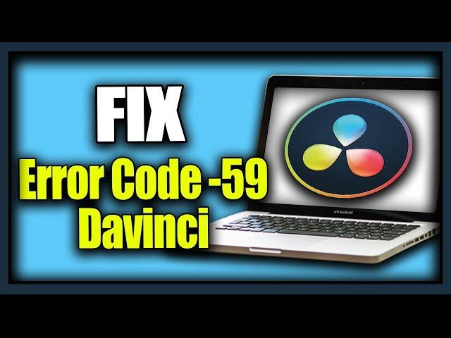 Error Code -59 Davinci Resolve - How to FIX FAST