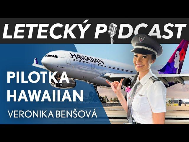 Pilotka Airbusu A330 Hawaiian Airlines - Veronika Benšová