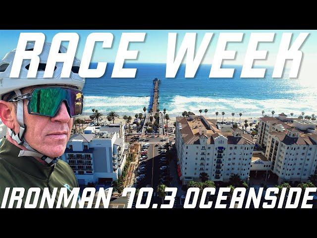 RACE WEEK - Ironman 70.3 Oceanside - Episode 1