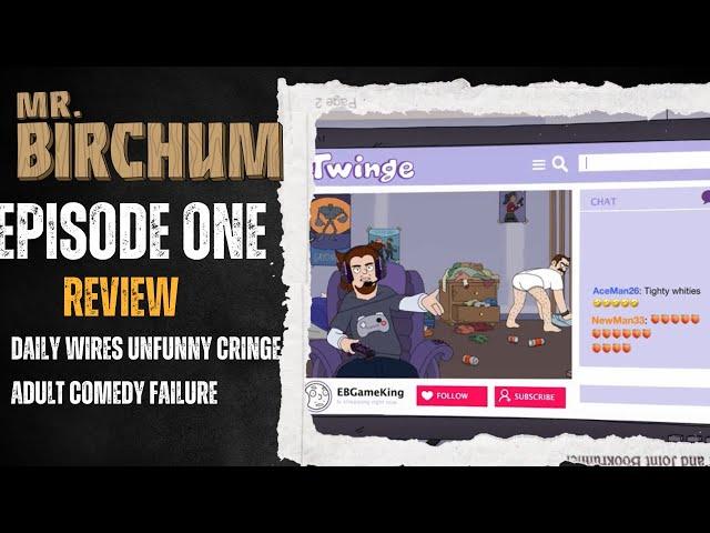 Daily Wire's GARBAGE CONSERVATIVE "COMEDY"  - Mr.Birchum 1x1 Review