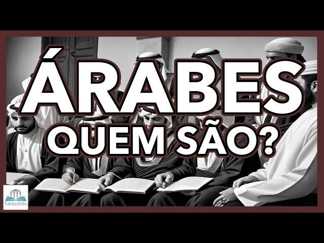 ÁRABES: quem são? Qual é sua origem?