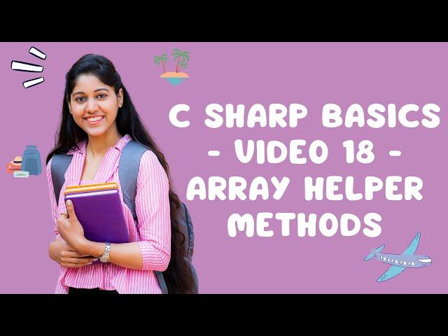 C Sharp Basics Video 18 Array Helper Methods