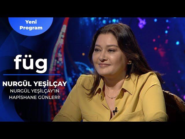 Füg: Nurgül Yeşilçay - “Anne Olduğumu  Unutmam!”