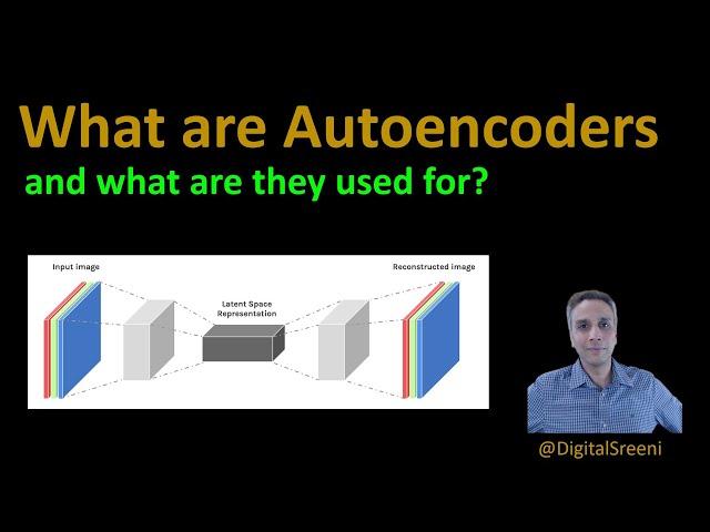 85a - What are Autoencoders and what are they used for?