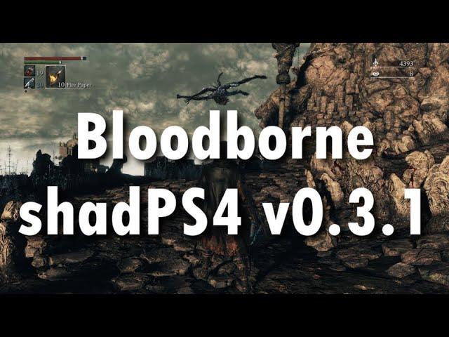 Bloodborne on shadPS4 v0.3.1 | Still needs mods, but PROGRESS!