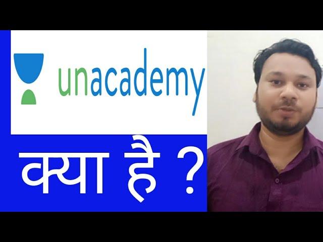 What is Unacademy | Unacademy Kya Hai | Unacademy App Kya Hai