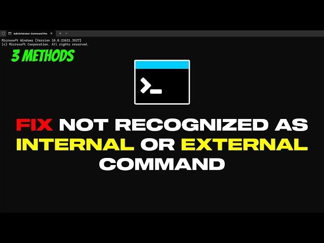 Fix CMD Error Not Recognized as an Internal or External Command Operable Program or Batch File