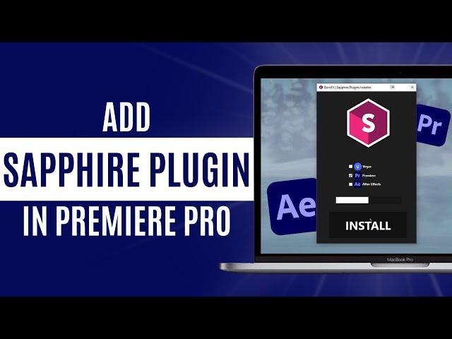 How to Add Sapphire Plugin in Premiere Pro (2024) - Step by Step