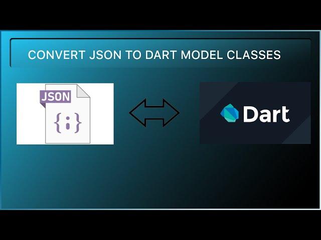 Convert JSON to Dart Model Classes - Flutter