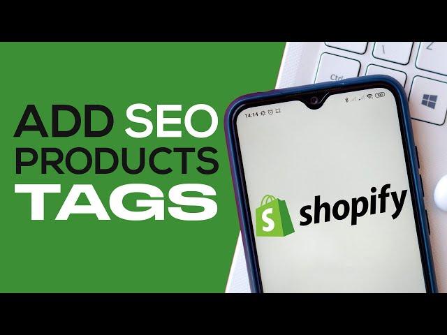 How To Add SEO Product Tags In Shopify | Easy In (2024)