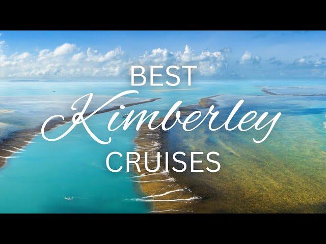 The Best Kimberley Cruises to Explore the Kimberley Region