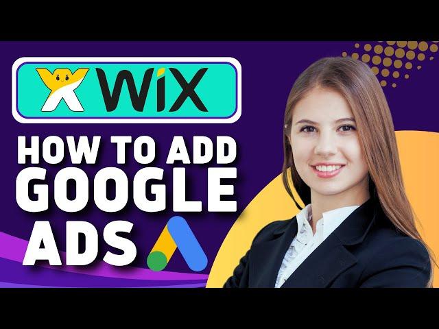 How to Add Google Ads to Wix (Wix Website Tutorial)