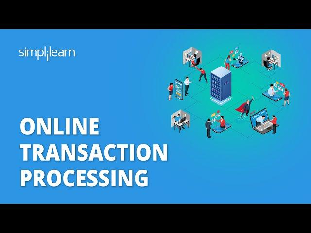 What Is OLTP ? | Online Transaction Processing | Data Warehousing Tutorial | Simplilearn