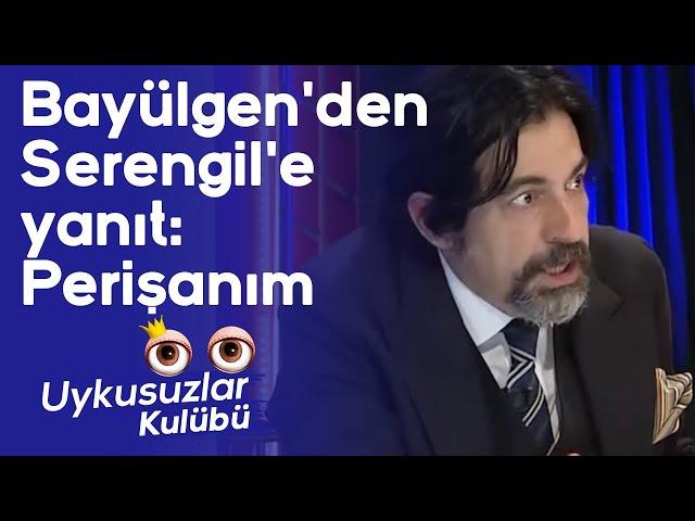 Okan Bayülgen'den Seren Serengil'e yanıt: Perişanım (Uykusuzlar Kulübü)